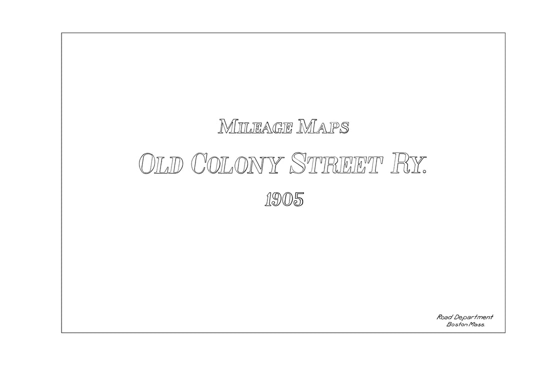 Old Colony Street Railway Co. (Massachusetts) Track Mileage Plan 1905: Title Page
