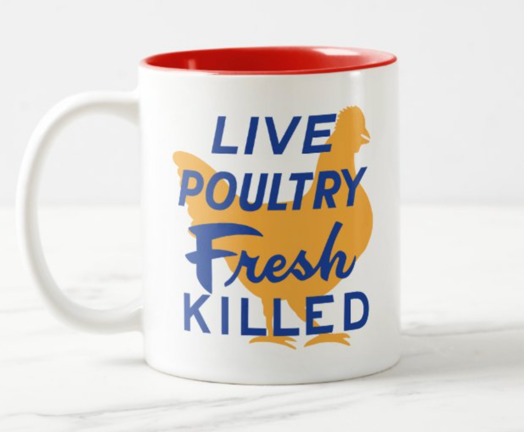 Live Poultry Fresh Killed Mug