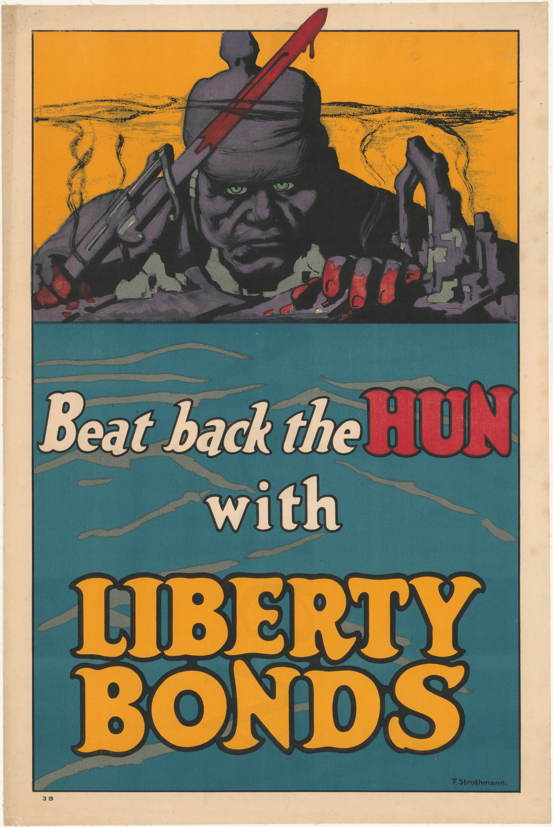 “Beat Back the Hun with Liberty Bonds” WWI Poster 1918 – Frederick Strothmann
