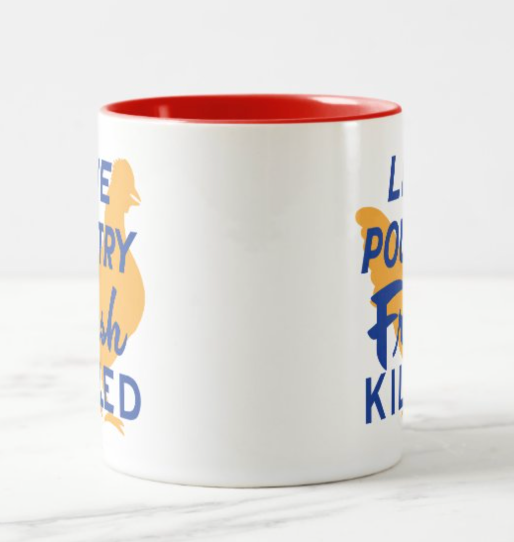 Live Poultry Fresh Killed Mug
